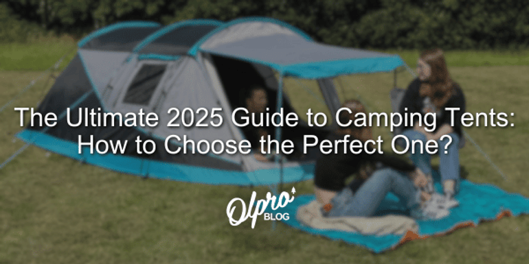 The Ultimate Guide to the Best Tents for Camping in 2025: How to Choose and Pitch Your Gear